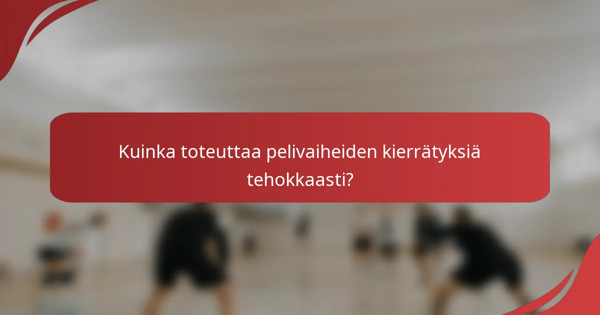 Kuinka toteuttaa pelivaiheiden kierrätyksiä tehokkaasti?