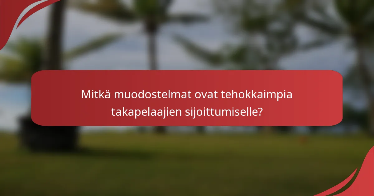 Mitkä muodostelmat ovat tehokkaimpia takapelaajien sijoittumiselle?