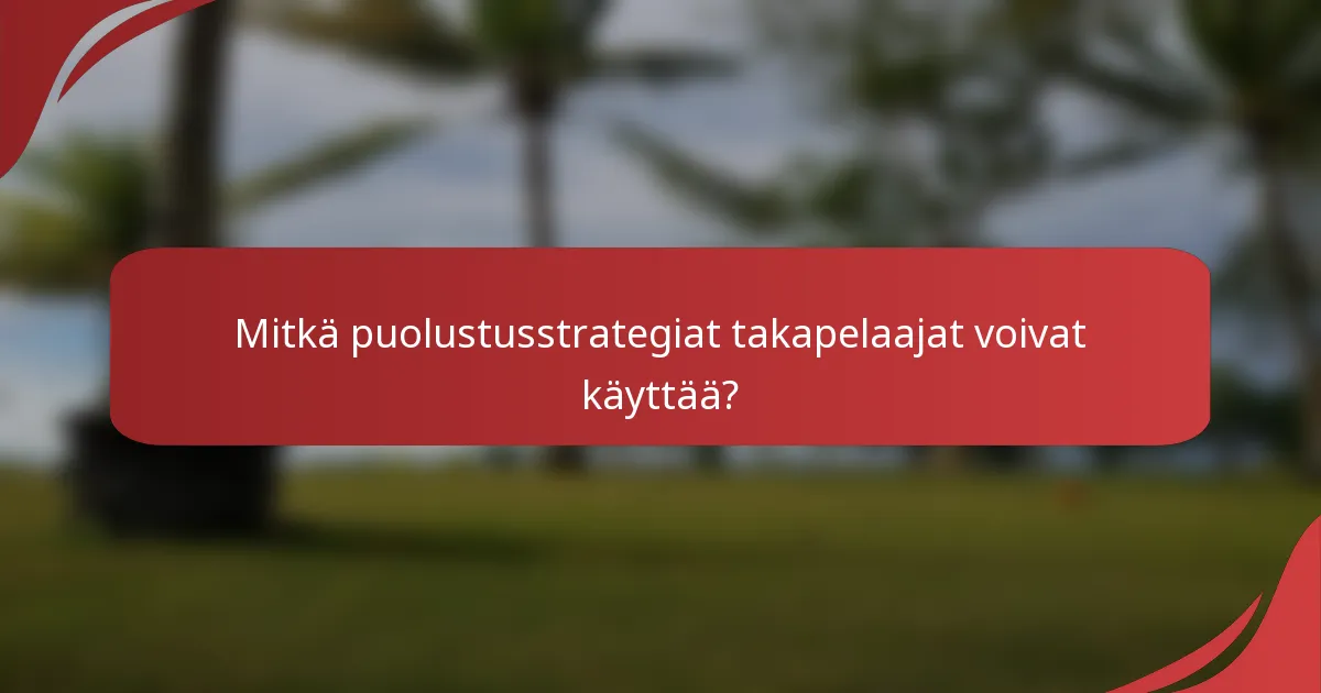 Mitkä puolustusstrategiat takapelaajat voivat käyttää?